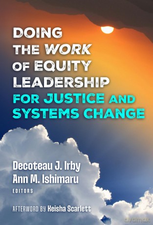 Doing the Work of Equity Leadership for Justice and Systems Change - Decoteau J. Irby [KSIĄŻKA]