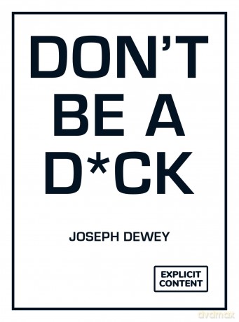 Don't Be a D*ck: A Self-Help Guide to Being F*cking Awesome - Joseph Dewey [KSIĄŻKA]