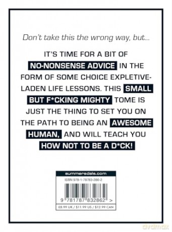 Don't Be a D*ck: A Self-Help Guide to Being F*cking Awesome - Joseph Dewey [KSIĄŻKA]