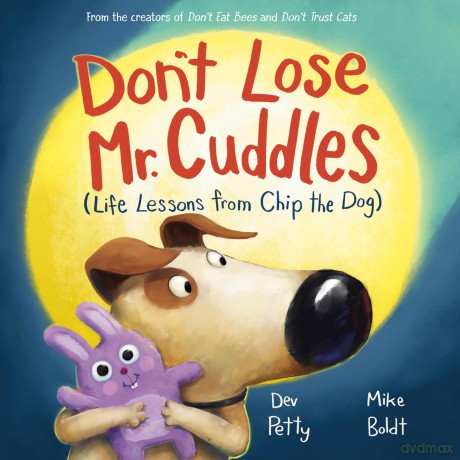 Don't Lose Mr. Cuddles: Life Lessons from Chip the Dog - Dev Petty [KSIĄŻKA]