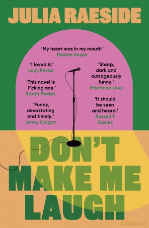 Don't Make Me Laugh: A darkly funny feminist novel about power, patriarchy and the women who fight back - Julia Raeside [KSIĄŻKA]