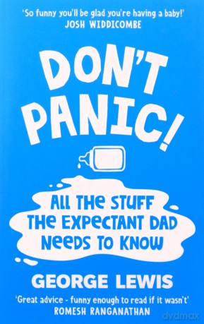 DON'T PANIC!: All the Stuff the Expectant Dad Needs to Know by 'the funniest dad on Instagram' - George Lewis [KSIĄŻKA]