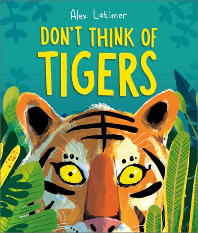 Don't Think of Tigers - Alex Latimer [KSIĄŻKA]