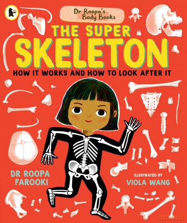 Dr Roopa's Body Books: The Super Skeleton - Dr Roopa Farooki [KSIĄŻKA]