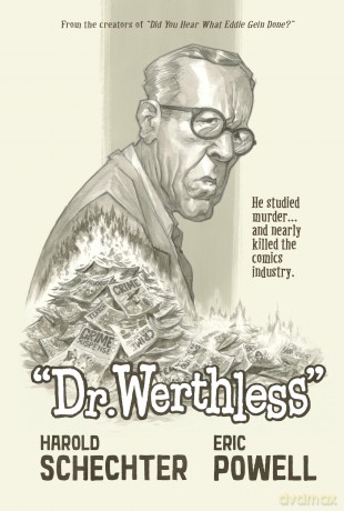 Dr. Werthless: The Man Who Studied Murder and Nearly Killed the Comics Industry - Harold Schechter [KSIĄŻKA]