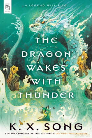 Dragon Wakes With Thunder - K. X. Song [KSIĄŻKA]
