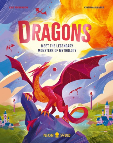 Dragons: Meet the Legendary Monsters of Mythology - Dr Cait Stevenson [KSIĄŻKA]