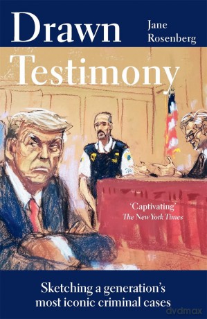 Drawn Testimony: Sketching a generation's most iconic criminal cases - Jane Rosenberg [KSIĄŻKA]