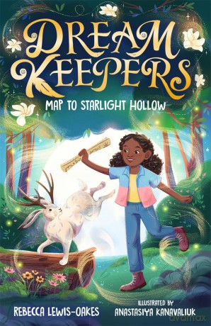 Dream Keepers: Map to Starlight Hollow - Rebecca Lewis-Oakes [KSIĄŻKA]