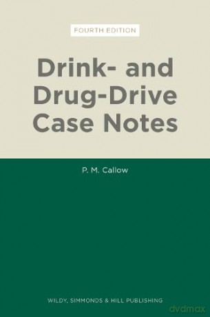Drink- and Drug-Drive Case Notes - P. M. Callow [KSIĄŻKA]