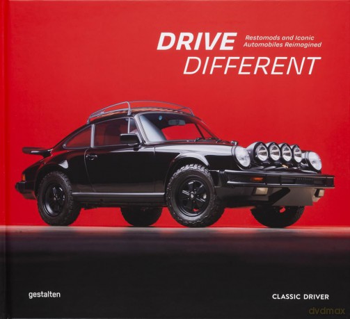 Drive Different: Restomods and Iconic Automobiles Reimagined - gestalten [KSIĄŻKA]