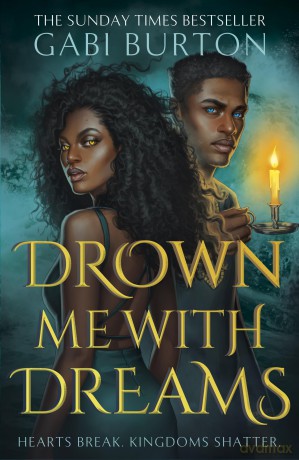 Drown Me With Dreams: the darkly enchanting young adult fantasy - Gabi Burton [KSIĄŻKA]