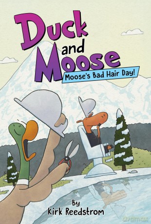 Duck and Moose: Moose's Bad Hair Day!: 4 - Kirk Reedstrom [KSIĄŻKA]