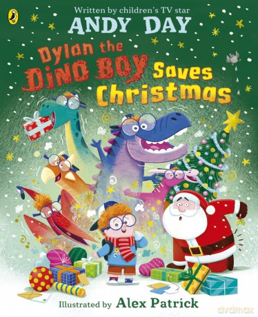 Dylan the Dino Boy Saves Christmas: A brilliantly funny festive adventure - Andy Day [KSIĄŻKA]