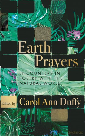 Earth Prayers: Encounters in Poetry with the Natural World - Professor Carol Ann Duffy DBE [KSIĄŻKA]