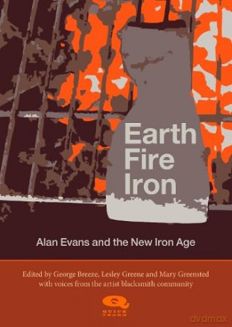 Earth, Fire, Iron: Alan Evans and the New Iron Age - Lesley Greene [KSIĄŻKA]