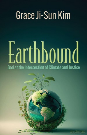 Earthbound: God at the Intersection of Climate and Justice - Grace Ji-Sun Kim [KSIĄŻKA]