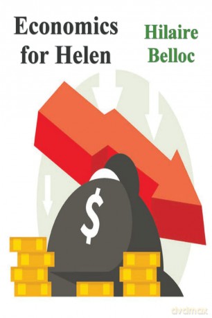 Economics for Helen - Hilaire Belloc [KSIĄŻKA]