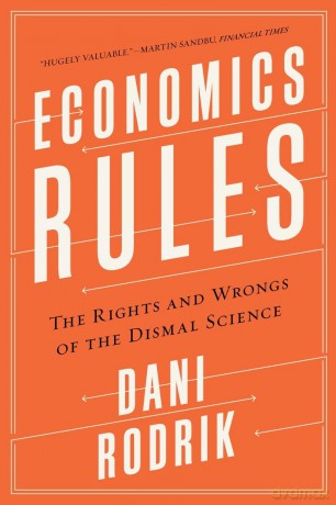 Economics Rules - The Rights and Wrongs of the Dismal Science - Dani Rodrik [KSIĄŻKA]