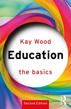 Education: The Basics - Kay Wood [KSIĄŻKA]