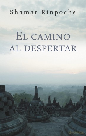 El Camino al Despertar: Un Comentario De Shamar Rinpoche Sobre Los Siete Puntos Del Entrenamiento De La Mente Escrito Por Ja Chekawa Yeshe Dorje - Shamar Rinpoche [KSIĄŻKA]