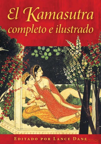 El Kamasutra completo e ilustrado - Lance Dane [KSIĄŻKA]