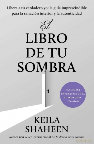 El libro de tu sombra: Descubre tu verdadero yo; la guia esencial para la sanacion interior y la autenticidad - Keila Shaheen [KSIĄŻKA]