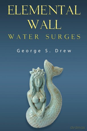 Elemental Wall: Water Surges - George S Drew [KSIĄŻKA]