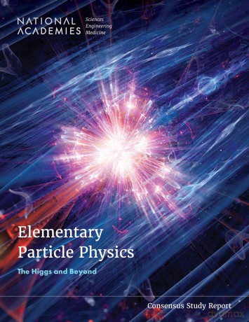 Elementary Particle Physics: The Higgs and Beyond - National Academies of Sciences Engineering and Medicine [KSIĄŻKA]