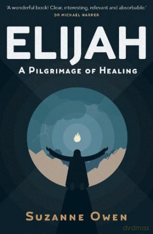 Elijah: A Pilgrimage of Healing - Suzanne Owen [KSIĄŻKA]