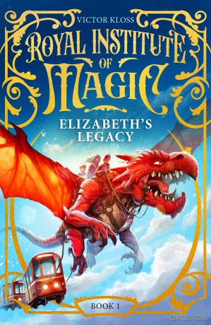Elizabeth's Legacy: A Children's Fantasy Adventure That Will Keep You Turning Pages: 1 - Victor Kloss [KSIĄŻKA]