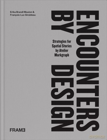 Encounters by Design: Strategies for Spatial Stories - Erika Brandl Mouton [KSIĄŻKA]