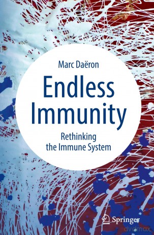 Endless Immunity: Rethinking the Immune System - Marc Daëron [KSIĄŻKA]