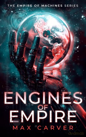 Engines of Empire: A gripping science-fiction adventure: 1 - Max Carver [KSIĄŻKA]