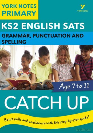 English SATs Catch Up Grammar, Punctuation and Spelling: York Notes for KS2: catch up, revise and be ready for 2022 exams - Rebecca Adlard [KSIĄŻKA]