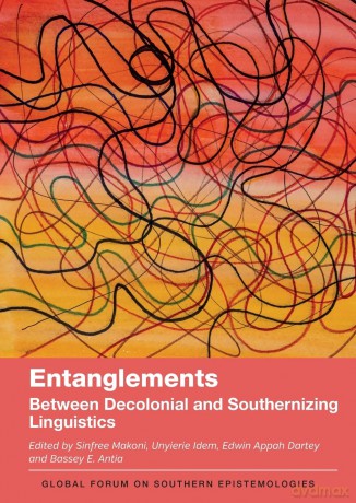 Entanglements: Between Decolonial and Southernizing Linguistics: 6 - Sinfree Makoni [KSIĄŻKA]