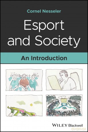 Esport and Society: An Introduction - Cornel Nesseler [KSIĄŻKA]