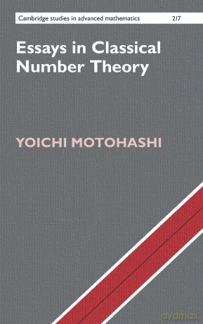 Essays in Classical Number Theory: 217 - Yoichi Motohashi [KSIĄŻKA]