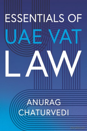 Essentials of UAE VAT Law - Anurag Chaturvedi [KSIĄŻKA]