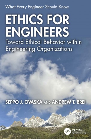Ethics for Engineers: Toward Ethical Behavior within Engineering Organizations - Seppo J. Ovaska [KSIĄŻKA]