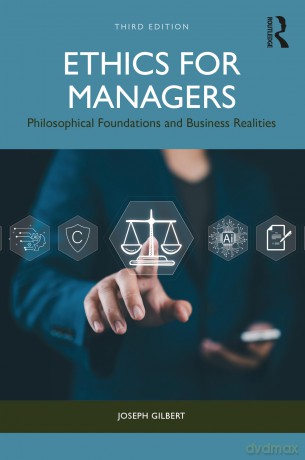 Ethics for Managers: Philosophical Foundations and Business Realities - Joseph Gilbert [KSIĄŻKA]