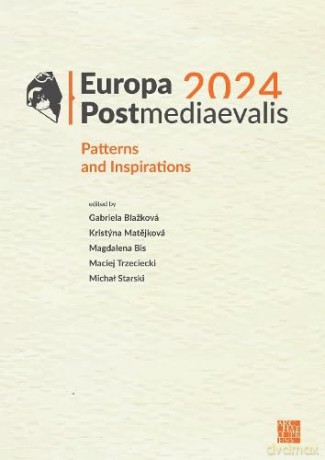 Europa Postmediaevalis 2024: Patterns and Inspirations - Gabriela Blažková [KSIĄŻKA]