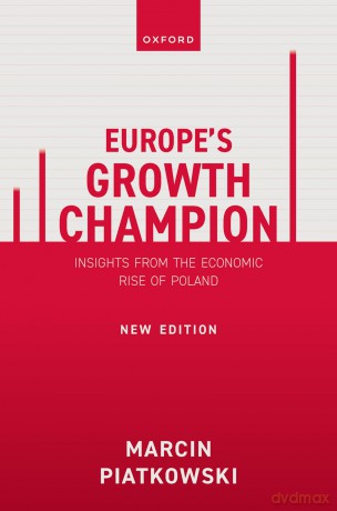 Europe's Growth Champion: Insights from the Economic Rise of Poland - Marcin Piatkowski [KSIĄŻKA]