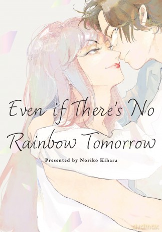 Even if There's No Rainbow Tomorrow - Noriko Kihara [KSIĄŻKA]