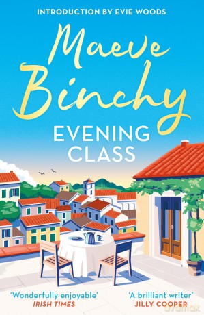 Evening Class: Friendship, holidays, love - the bewitching No.1 bestseller - Maeve Binchy [KSIĄŻKA]