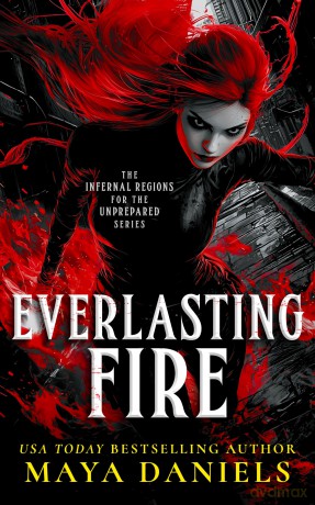 Everlasting Fire: A Snarky Urban Fantasy Vampire Series: 3 - Maya Daniels [KSIĄŻKA]