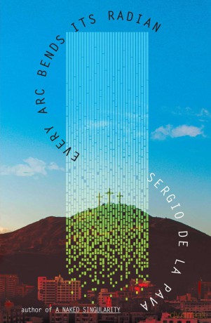 Every Arc Bends Its Radian - Sergio De La Pava [KSIĄŻKA]