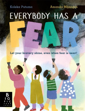 Everybody Has a Fear: A heart-warming illustrated children's book about being brave and overcoming our fears - Koleka Putuma [KSIĄŻKA]