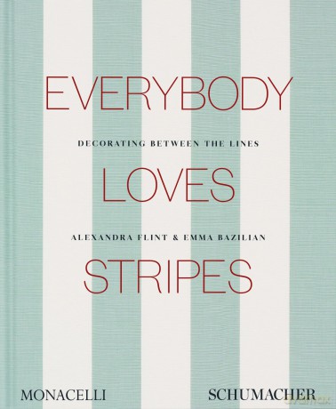Everybody Loves Stripes: Decorating Between the Lines - Alexandra Morris Flint [KSIĄŻKA]