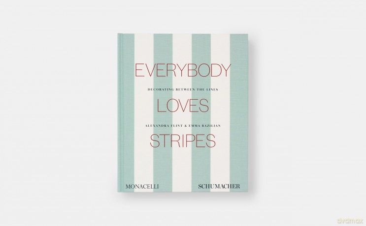Everybody Loves Stripes: Decorating Between the Lines - Alexandra Morris Flint [KSIĄŻKA]